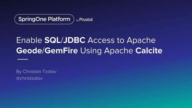 Enable SQL/JDBC Access to Apache Geode/GemFire Using Apache Calcite