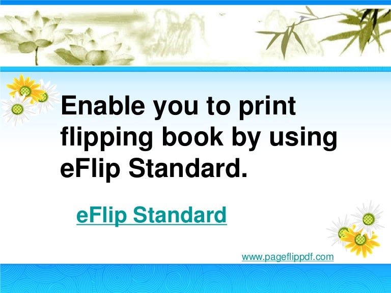 Enable you to print flipping book by using e flip standard