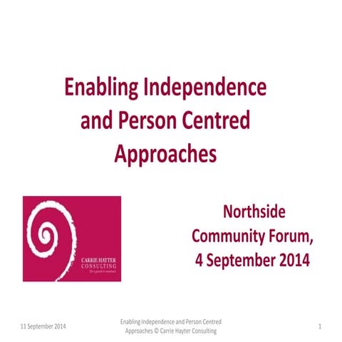 Enabling Independence and Person Centred Approaches