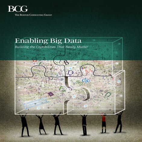 Tuesday's Leaders. Enabling Big Data, a Boston Consulting Group Report.