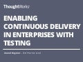 Enabling CD in Enterprises with Testing - Anand Bagmar