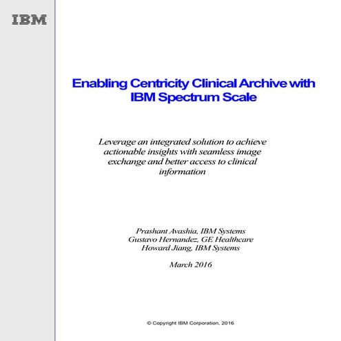Enabling GE Healthcare Centricity Clinical Archive with IBM Spectrum Scale