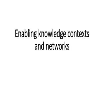 Enabling knowledge contexts and networks.pptx