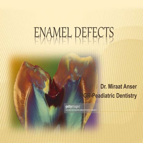 Enamel defects