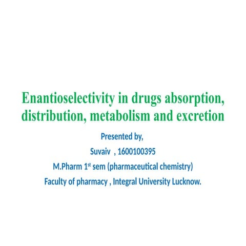 Enantioselectivity in drugs absorption, distribution, metabolism and ...