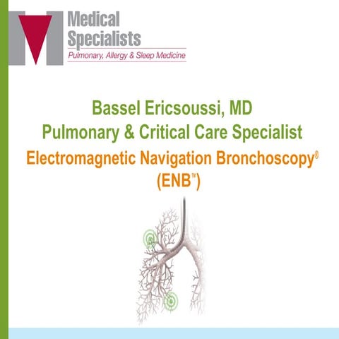 Electromagnetic Navigation Bronchoscopy (ENB): Clinical Review