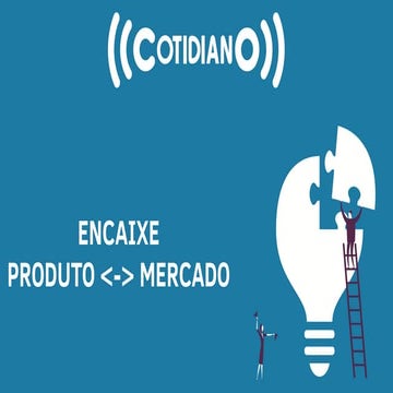 Fase de Validação -  Encaixe Produto Mercado