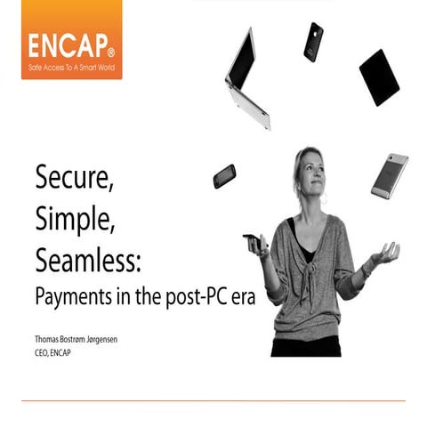 Secure, Simple, Seamless: Payments in the post-PC era