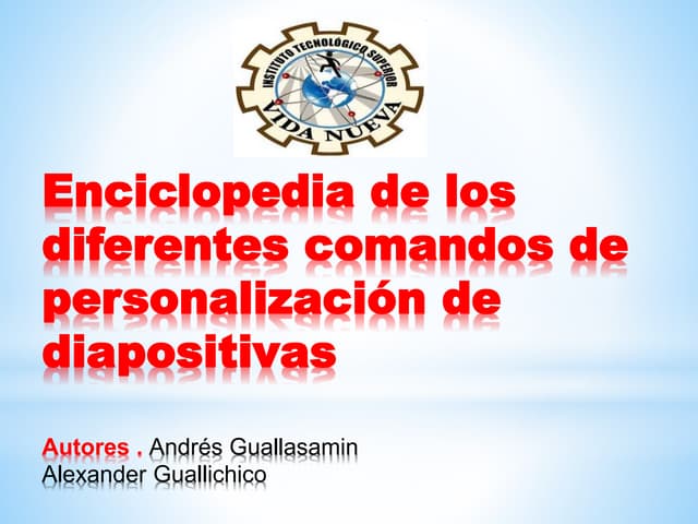 Enciclopedia  de los diferentes comandos de personalizacion de diapositivas p...