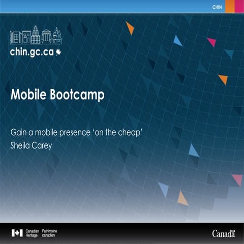 Gain a Mobile Presence "On the Cheap" - Sheila Carey - CHIN's Mobile Bootcamp