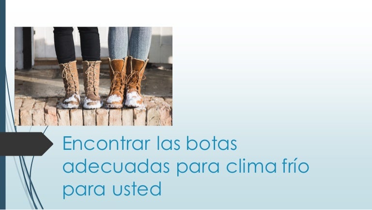 Encontrar las botas adecuadas para clima frío para usted