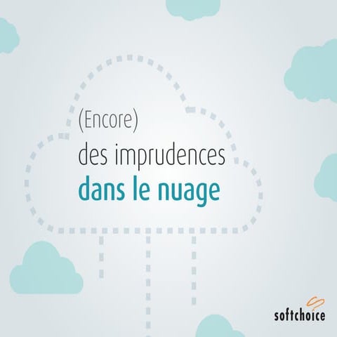 Softchoice | Encore des imprudences dans le nuage