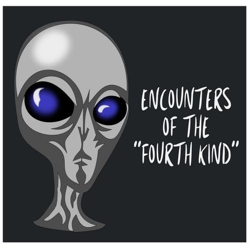Encounters of the "Fourth Kind"