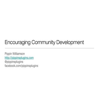 Encouraging Community Development