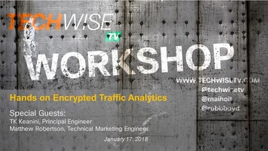 TechWiseTV Workshop: Encrypted Traffic Analytics 