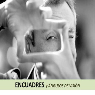 Encuadre y angulos de vision