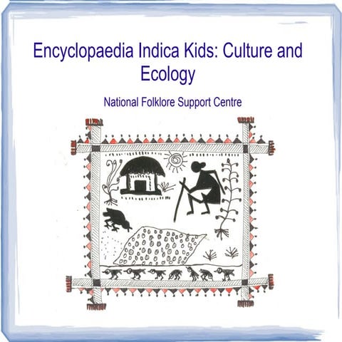 Bringing Culture to Ecology: An Introduction to the Encyclopaedia Indica Kids