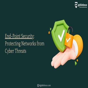 End-Point Security Protecting Networks from Cyber Threats - DigitDefence
