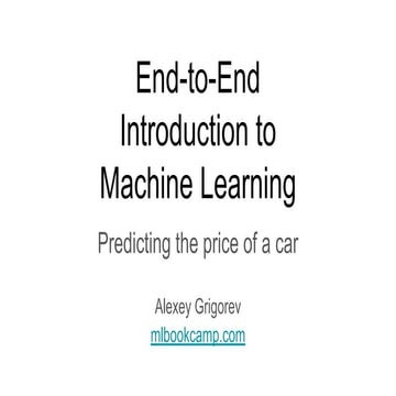 End-to-end Introduction to Machine Learning