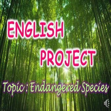 Endangered Species  : Power Point Presentation