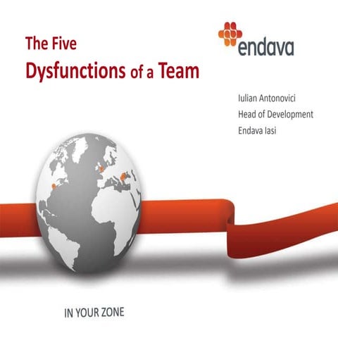 Endava Career Days Jan 2012   Five Dysfunctions of a Team