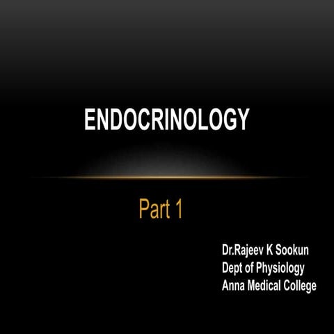 Endocrinology part I by Dr. Sookun Rajeev Kumar