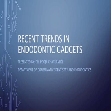 Endodontic gadgets
