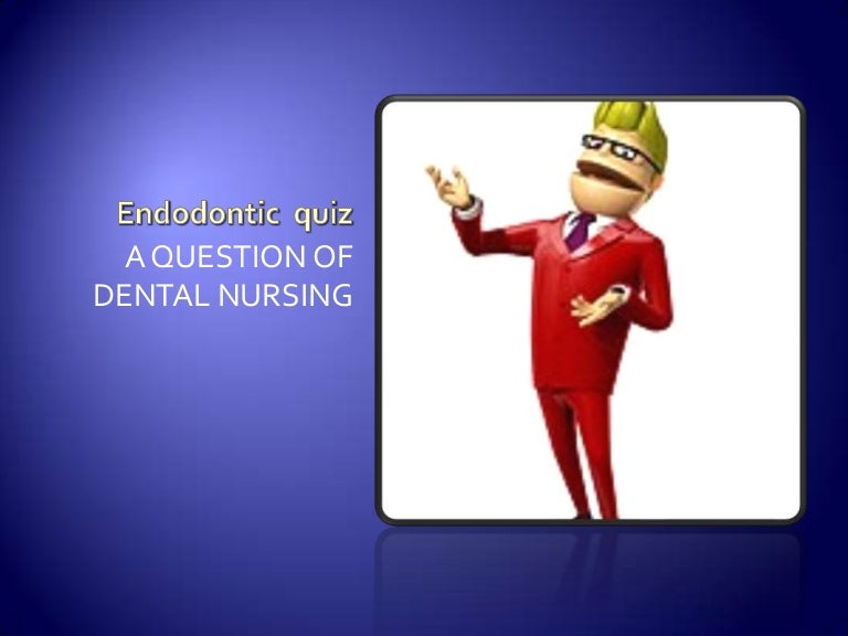 Endodontic quiz