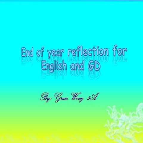 End of year reflection for english and gd