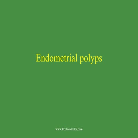 Endometrial polyps
