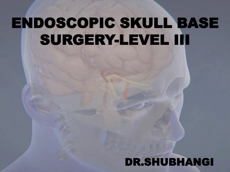 Endoscopic skull base surgery level iii
