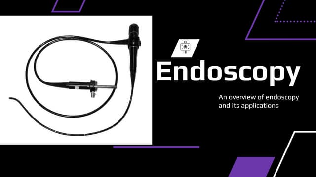 Endoscopy: Types, Preparation, Diagnosis, Procedure and Risks | PPTX