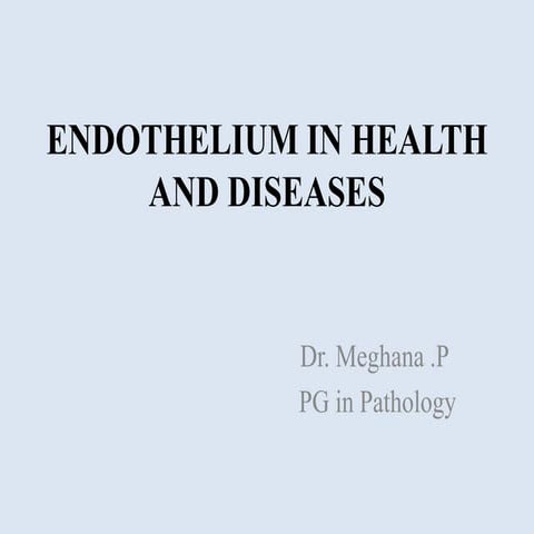 Endothelium in health and diseases | PPTX