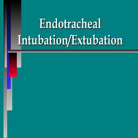 Endotracheal intubation   extubation