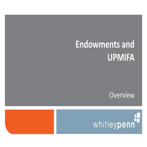 Endowments and UPMIFA, An Overview