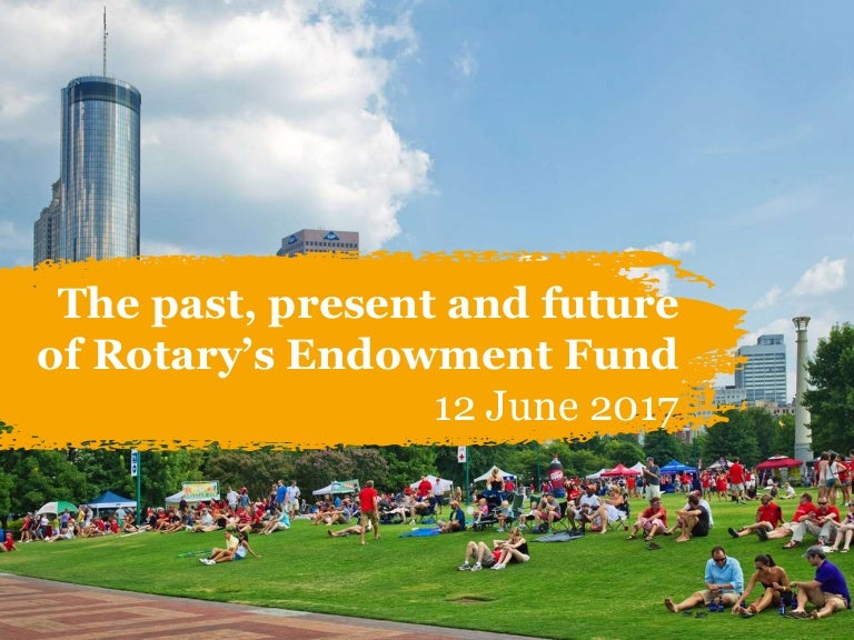 The Past, Present, and Future of Rotary's Endowment Fund