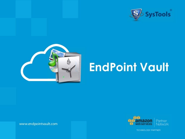 SysTools EndPoint Vault