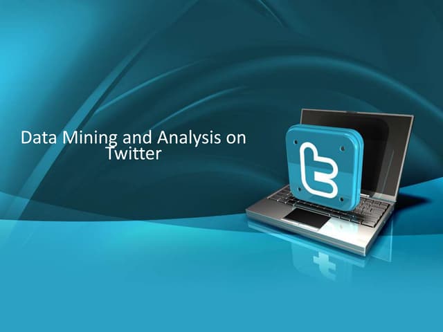 Data Mining on Twitter