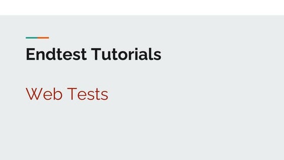 Endtest Tutorials - Web Tests - 2 slides