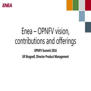 Summit 16: ARM Mini-Summit - OPNFV vision, contributions and offerings - Enea