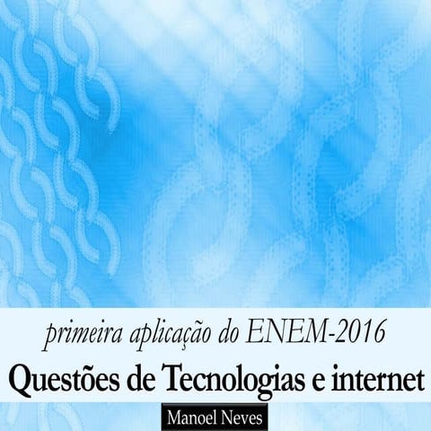 ENEM-2016 resolvido e comentado, tecnologias e internet