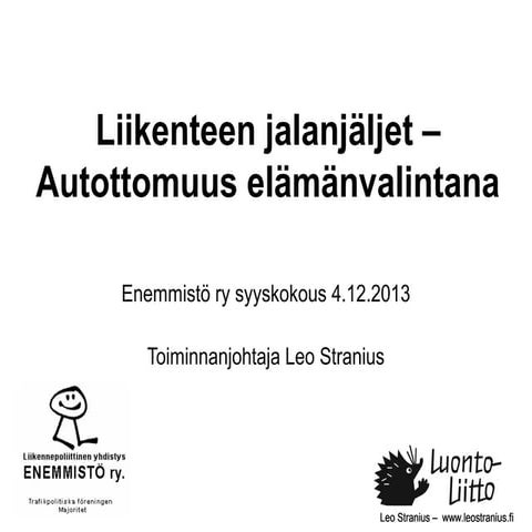 Enemmistö   liikenteen jalanjäljet - autottomuus elämänvalintana-04122013-leo stranius