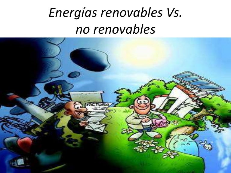 Energías renovables vs no renovables