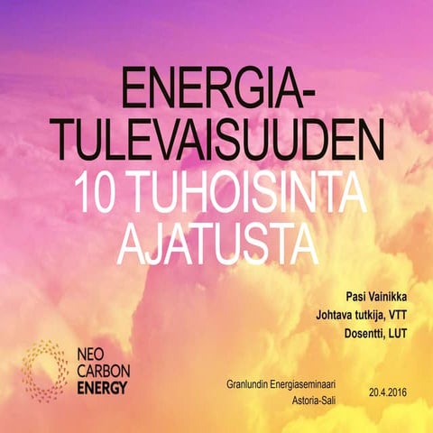 Pasi Vainikka: Energiatulevaisuuden 10 tuhoisinta ajatusta