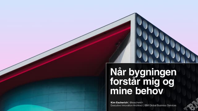 Når bygningen forstår mig og mine behov