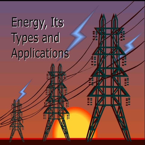 Energy and its different types with applications.pptx