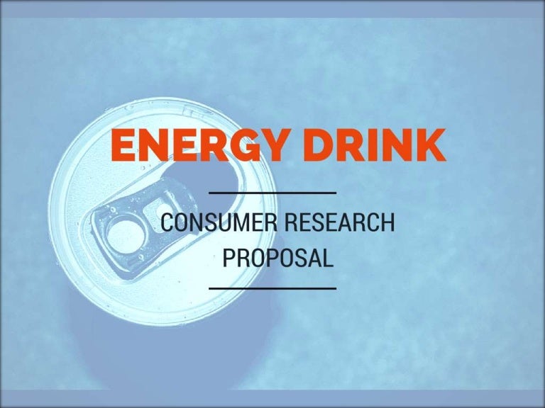 Energy Drink Consumer Research Proposal