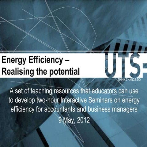 Presentation "Energy Efficiency – Realising the potential: A set of teaching ...