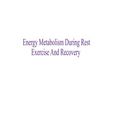 Energy Metabolism During Rest Exercise And Recovery.pptx