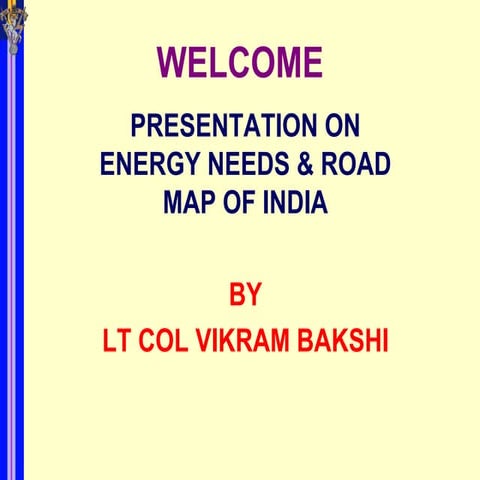 Energy Needs And Road Map Of India